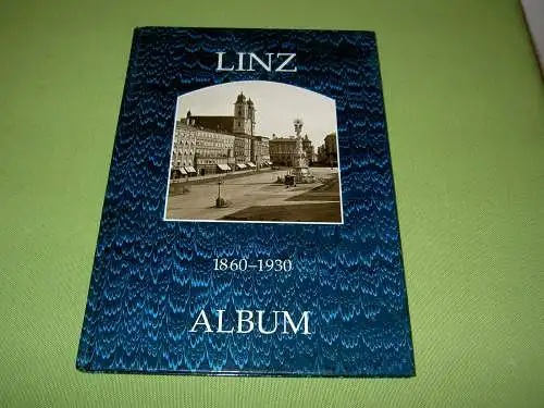 Seemann, Helfried: Linz Album 1860-1930. 