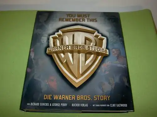 Schickel, Richard; Perry, George: You must remember this - Die Warner Bros. Story. 