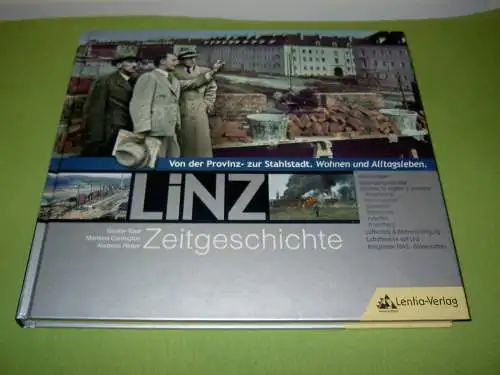 Kaar, Günter; Carrington, Manfred; Reiter, Andreas: Linz - Von der Provinz- zur Stahlstadt. Wohnen und Alltagsleben. 