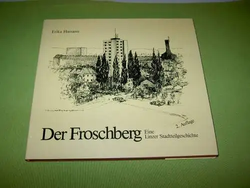 Hamann, Erika: Der Froschberg - Eine Linzer Stadtteilgeschichte. 