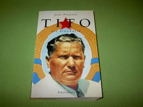 Pirjevec, Joze: Tito - Die Biografie. 
