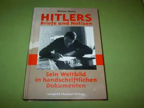 Maser, Werner: Hitlers Briefe und Notizen - Sein Weltbild in handschriftlichen Dokumenten. 