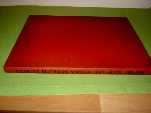 Buchan, Charles: Charles Buchan's Soccer Gift Book 1953-1954. 