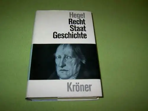 Hegel, Georg Wilhelm Friedrich: Recht, Staat, Geschichte - Eine Auswahl aus seinen Werken. 