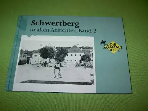 Wandl, Otmar: Schwertberg in alten Ansichten, Band 2. 