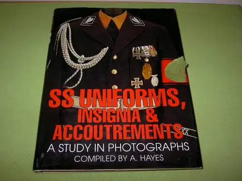 Hayes, A: SS Uniforms, Insignia & Accountments - A Study in Photographs. 