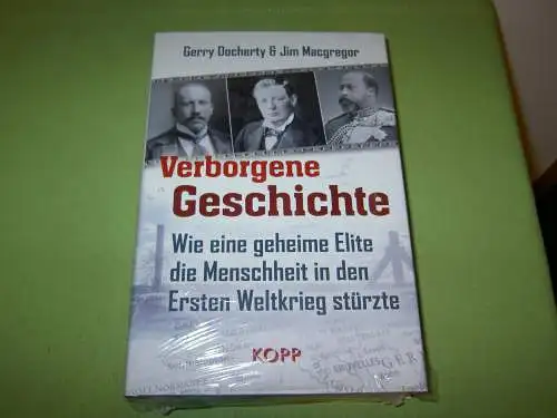 Docherty, Gerry; Macgregor, Jim: Verborgene Geschichte - Wie eine geheime Elite die Menschheit in den Ersten Weltkrieg stürzte. 