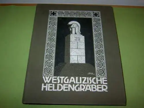 Broch, Rudolf; Hauptmann, Hans: Die westgalizischen Heldengräber aus den Jahren des Weltkrieges 1914-1915. 