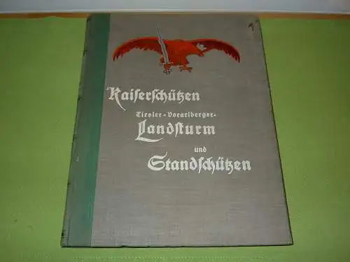 Kaiserschützen, Tiroler-Vorarlberger Landsturm und Standschützen. 