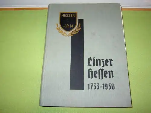 Sauer, Heinrich: Linzer Hessen 1733-1936; Geschichte des k.u.k. Infanterieregimentes Ernst Ludwig Großherzog von Hessen und bei Rhein Nr. 14, des k.u.k. Infanterieregimentes Nr. 114 und der Traditionsträger. 