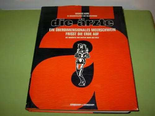 Karg, Markus: Die Ärzte - Ein überdimensionales Meerschwein frisst die Erde auf ; Die Biografie der besten Band der Welt. 