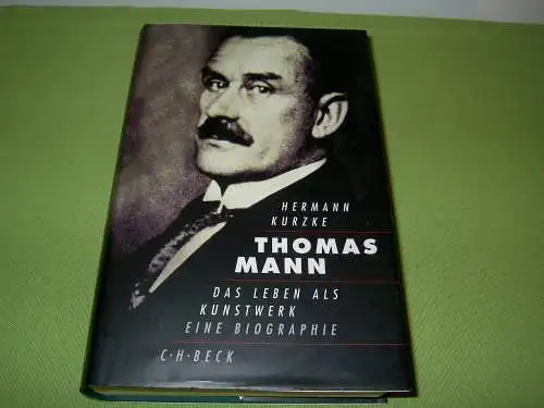 Kurzke, Hermann: Thomas Mann - Das Leben als Kunstwerk; Eine Biographie. 