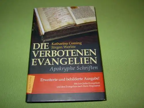 Ceming, Katharina; Werlitz, Jürgen: Die verbotenen Evangelien - Apokryphe Schriften; Erweiterte und bebilderte Ausgabe! Mit dem Judas-Evangelium und dem Evangelium nach Maria Magdalena. 