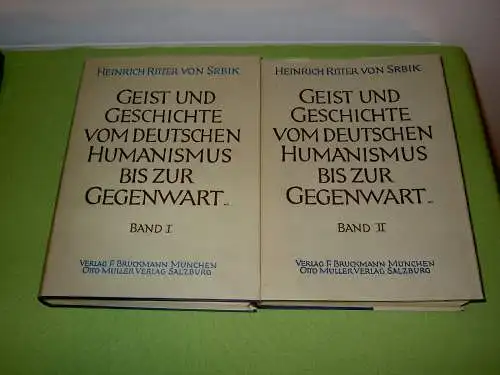 Srbik, Heinrich Ritter von: Geist und Geschichte vom deutschen Humanismus bis zur Gegenwart; 2 Bände. 