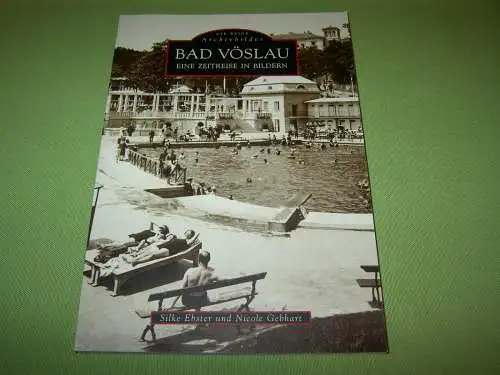 Ebster, Silke; Gebhart, Nicole: Bad Vöslau - Eine Zeitreise in Bildern. 
