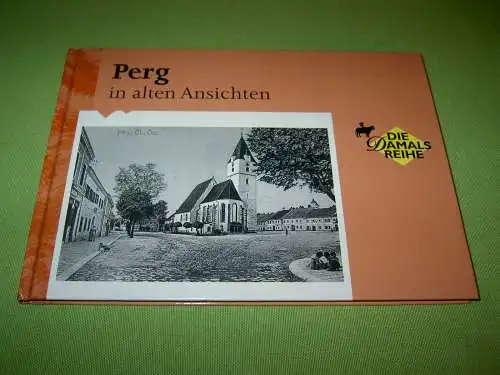 Spreitzhofer, Hildegard: Perg in alten Ansichten. 