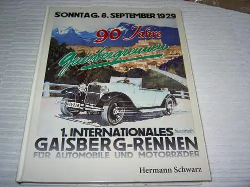 Schwarz, Hermann: 90 Jahre Gaisbergrennen. 