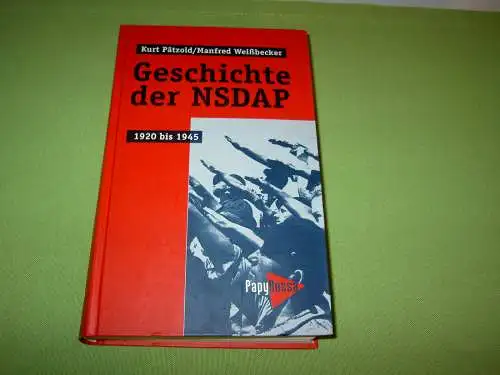 Pätzold, Kurt; Weißbecker, Manfred: Geschichte der NSDAP 1920 bis 1945. 