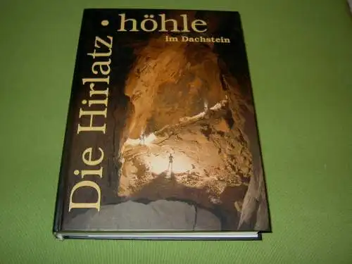 Buchegger, Gottfried; Greger, Walter: Die Hirlatzhöhle im Dachstein. 