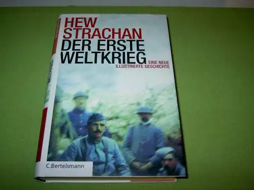 Strachan, Hew: Der Erste Weltkrieg - Eine neue illustrierte Geschichte. 