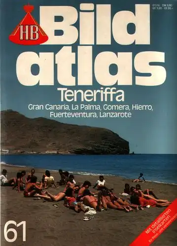 HB Bildatlas Nr. 61 - Teneriffa, Gran Canaria, La Palma, Gomera, Hierro, Fuerteventura, Lanzarote. 