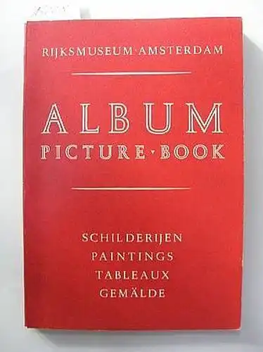 Ausstellungskatalog mit über 100 s/w-Abbildungen von Gemälden hauptsächlich niederländischer Maler, u.a. Rubens, Rembrandt, Vermeer u.v.a., Texte niederländisch, deutsch, englisch, franz: Rijksmuseum Amsterdam: Album Picture Book - Gemälde -...