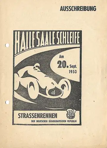 original Ausschreibung vom VII. Halle-Saale-Schleife Rennen DDR vom 20. September 1953, ausgefahren wurden Läufe für Motorräder und Seitenwagen sowie Sport- und Rennwagen, Format A5, gelocht, nicht ausgefüllt, lfd. Nr. 173, beinhaltet ebenfalls...
