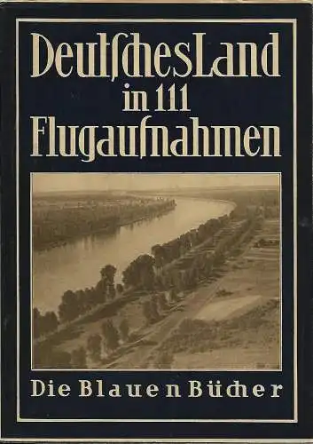Deutsches Land in 111 Flugaufnahmen -  Die blauen Bücher - 1936. 