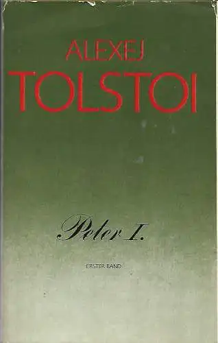 Alexej Tolstoi: Peter der Erste - 1. und 2. Band. 