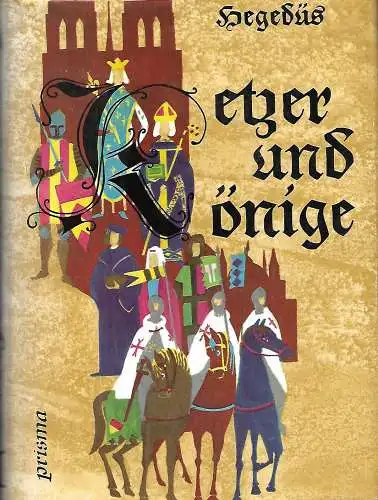 Geza Hegedüs: Ketzer und Könige - Band 1 und 2. 