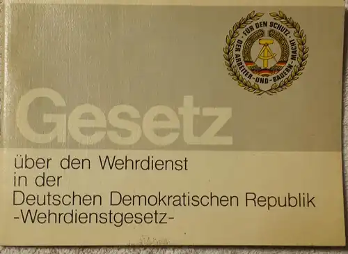 Gesetz über den Wehrdienst in der DDR Wehrdienstgesetz