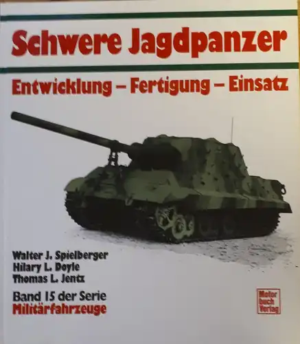 Walter Spielberger
Hilary Doyle
Thomas Jentz: Schwere Jagdpanzer Entwicklung-Fertigung-Einsatz. 