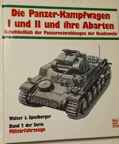 Walter Spielberger: Die Panzerkampfwagen I und II und ihre Abarten. 