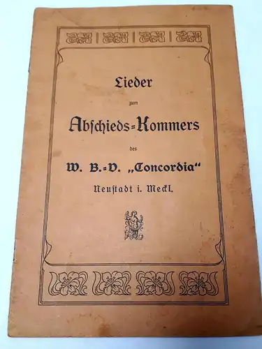 Lieder zum Abschiedskommers des W.B.=V. "Concordia" Neustadt i. Meckl.