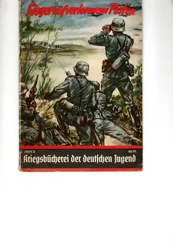 Kriegsbücherei der deutschen Jugend Heft Nr. 3

Sieger auf verlorenem Posten. 