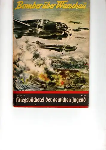 Kriegsbücherei der deutschen Jugend Heft Nr. 14 R.

Bomber über Warschau. 