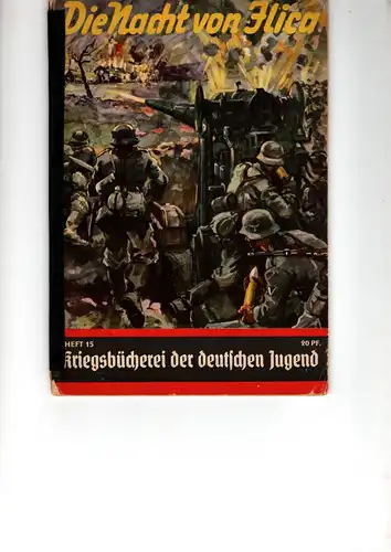 Kriegsbücherei der deutschen Jugend Heft Nr. 15 R.

Die Nacht von Ilica. 