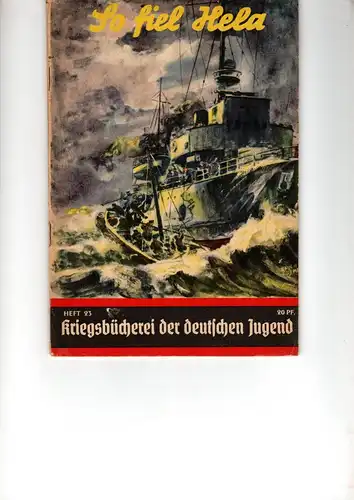 Kriegsbücherei der deutschen Jugend Heft Nr. 23 R.

So fiel Hela. 