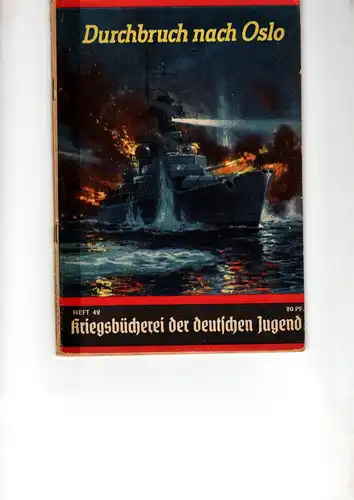 Kriegsbücherei der deutschen Jugend Heft Nr. 42 R.

Durchbruch nach Oslo. 