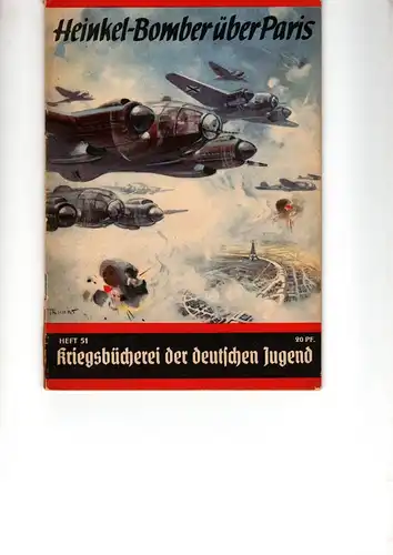 Kriegsbücherei der deutschen Jugend Heft Nr. 51 R.

Heinkel-Bomber über Paris. 