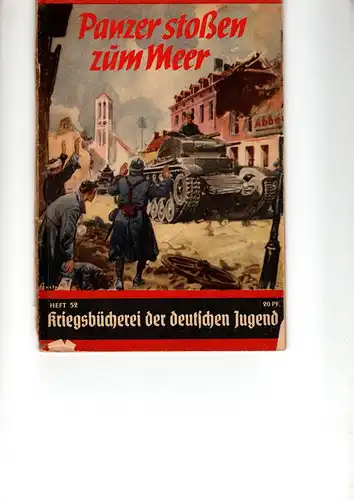 Kriegsbücherei der deutschen Jugend Heft Nr. 52 R.

Panzer stoßen zum Meer. 