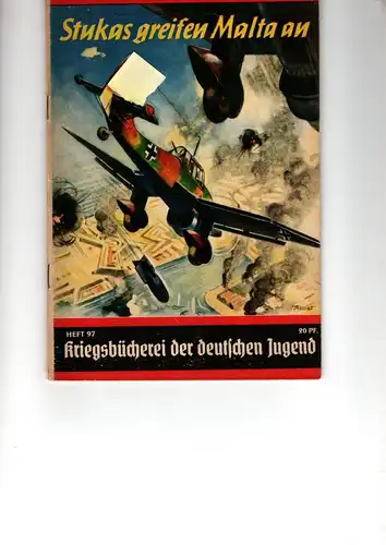 Kriegsbücherei der deutschen Jugend Heft Nr. 97 R.

Stukas greifen Malta an. 