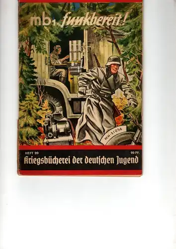 Kriegsbücherei der deutschen Jugend Heft Nr. 99 R.

mb 1 funkbereit!. 