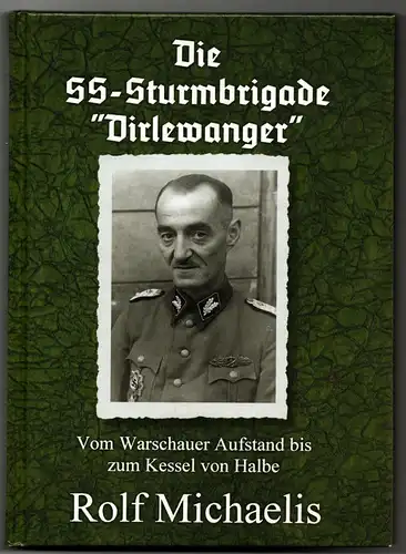Rolf Michaelis: Die SS - Sturmbrigade "Dirlewanger". 