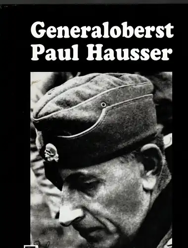 K.-Heinz Mathias: Generaloberst Paul Hausser. 