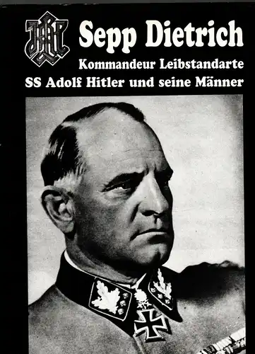 Sepp Dietrich - Kommandeur Leibstandarte SS Adolf Hitler und seine Männer. 