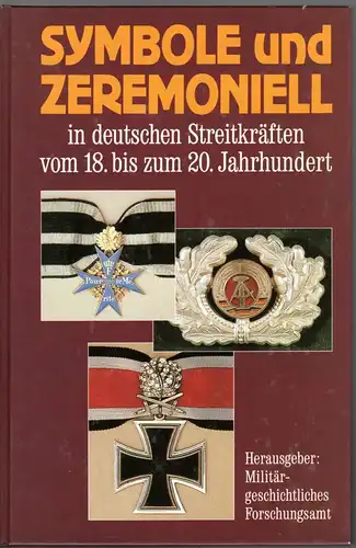 Symbole und Zermoniell in deutschen Streitkräften vom 18.- 20. Jahrhundert. 