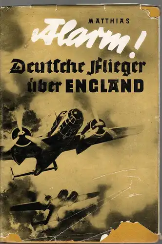 Joachim Matthias: Alarm! Deutsche Flieger über England. 