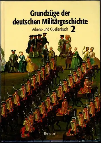 Grundzüge der deutschen Militärgeschichte - Arbeits- und Quellenbuch 2. 