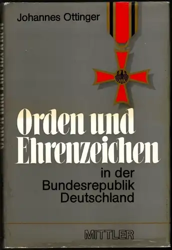Johannes Ottinger: Orden und Ehrenzeichen in der Bundesrepublik Deutschland. 